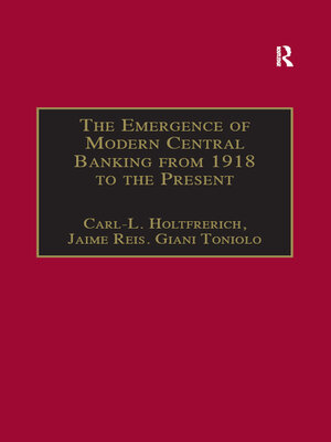 cover image of The Emergence of Modern Central Banking from 1918 to the Present